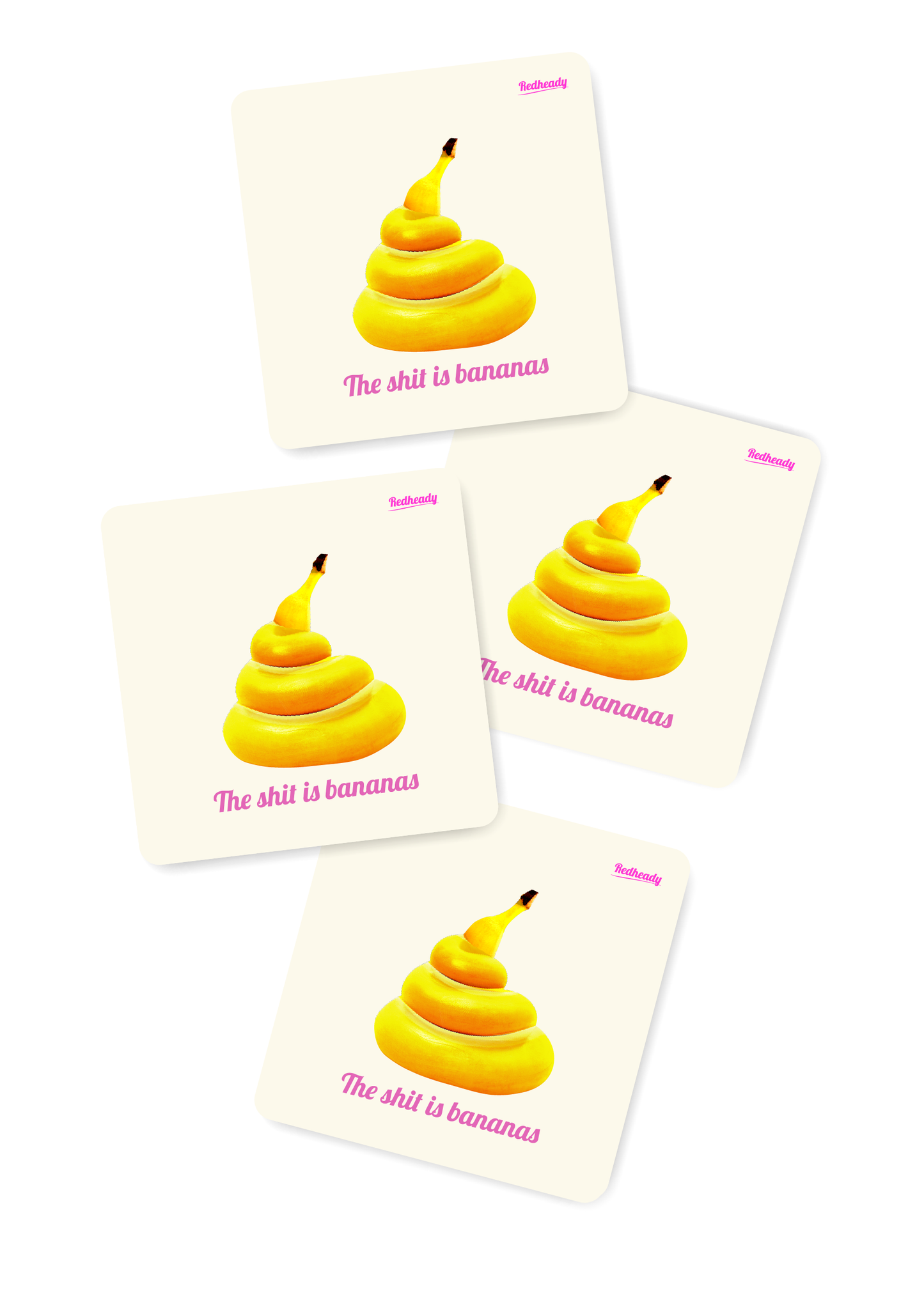 Coasters The shit is bananas